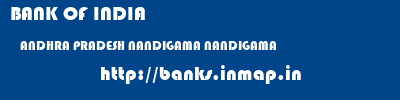 BANK OF INDIA  ANDHRA PRADESH NANDIGAMA NANDIGAMA   banks information 